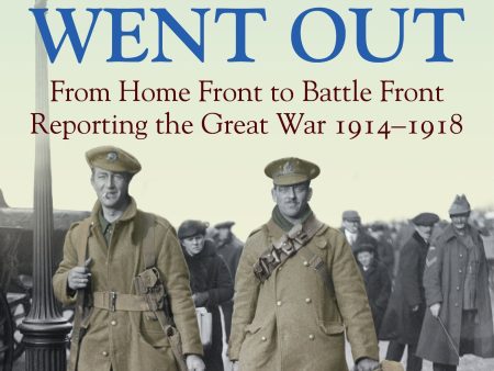 When The Lamps Went Out: Reporting The Great War 1914-1918 Supply