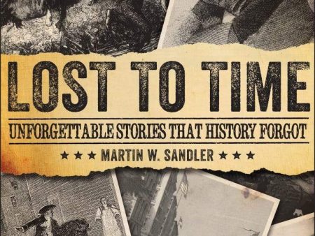 Lost To Time: Unforgettable Stories That History Forgot For Discount