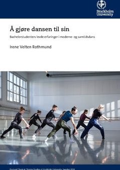 Å gjøre dansen til sin : bachelorstudenters levde erfaringer i moderne- og samtidsdans Hot on Sale