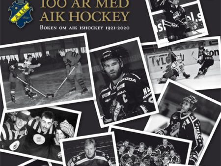 AIK Ishockey 100 år : boken om AIK Ishockey 1921-2021 Online